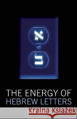 The Energy of Hebrew Letters Rav P. S. Berg 9781571896407 Kabbalah Publishing
