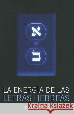 La Energia de las Letras Hebreas = The Energy of the Hebrew Letters  9781571897404 Not Avail