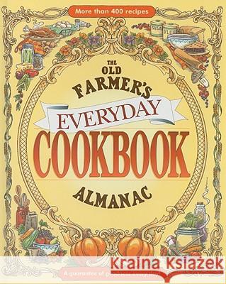 The Old Farmer's Almanac Everyday Cookbook Old Farmers Almanac 9781571984630 Old Farmer's Almanac