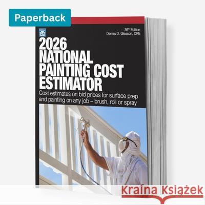 2026 National Painting Cost Estimator Dennis D. Gleason 9781572184114 Craftsman Book Company