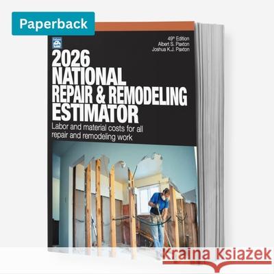 2026 National Repair & Remodeling Estimator Albert S. Paxton 9781572184145 Craftsman Book Company