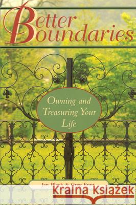 Better Boundaries: Owning and Treasuring Your Life Jan Black Greg Enns Greg Enns 9781572241077 New Harbinger Publications