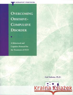 Overcoming Obsessive-Compulsive Disorder - Therapist Protocol Gail S. Steketee 9781572241282