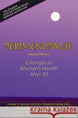 Perimenopause: Changes in Women's Health After 35 Huston, James 9781572242340 New Harbinger Publications