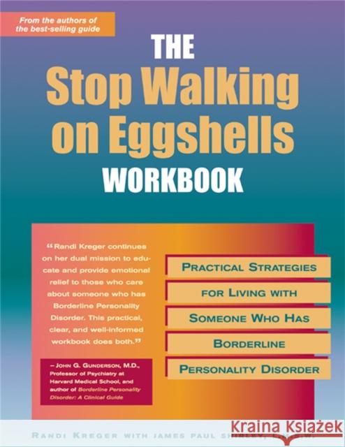 Stop Walking On Eggshells Workbook: Practical Strategies for Living with Someone Who Has Borderline Personality Disorder Randi Kreger 9781572242760 New Harbinger Publications
