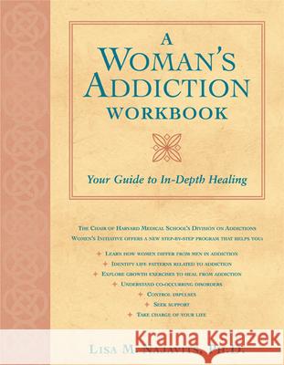 A Woman's Addiction Workbook: Your Guide to In-Depth Recovery Lisa M. Najavits 9781572242975 New Harbinger Publications