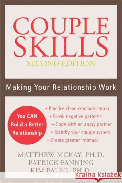 Couple Skills (2nd Ed): Making Your Relationship Work Matthew McKay 9781572244818