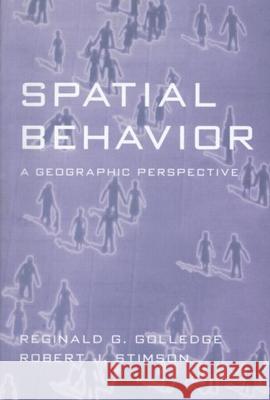 Spatial Behavior: A Geographic Perspective Golledge, Reginald G. 9781572300507 Guilford Publications