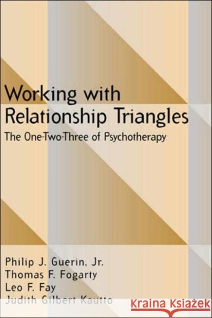Working with Relationship Triangles: The One-Two-Three of Psychotherapy Guerin, Philip J. 9781572301436 Guilford Publications