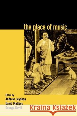 The Place of Music Andrew Leyshon George Revill David Matless 9781572303140 Guilford Publications