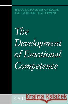 The Development of Emotional Competence Carolyn Saarni   9781572304338 Taylor & Francis