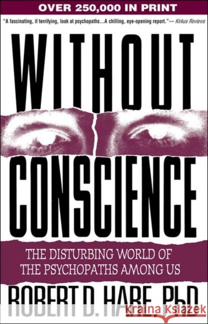 Without Conscience: The Disturbing World of the Psychopaths Among Us Hare, Robert D. 9781572304512 Guilford Publications