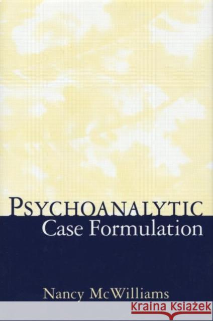 Psychoanalytic Case Formulation Nancy McWilliams 9781572304628