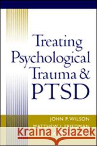 Treating Psychological Trauma and Ptsd Wilson, John P. 9781572306875 Guilford Publications