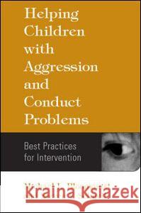 Helping Children with Aggression and Conduct Problems: Best Practices for Intervention Bloomquist, Michael L. 9781572307483 Guilford Publications