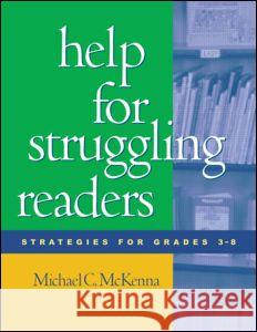 Help for Struggling Readers: Strategies for Grades 3-8 McKenna, Michael C. 9781572307605