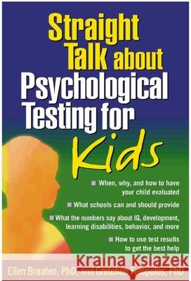 Straight Talk about Psychological Testing for Kids Braaten, Ellen 9781572307872 Guilford Publications