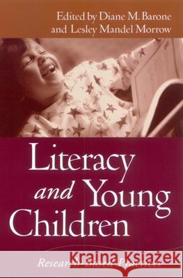 Literacy and Young Children: Research-Based Practices Barone, Diane M. 9781572308190 Guilford Publications