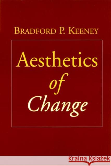 Aesthetics of Change Bradford P. Keeney Heinz Von Foerster 9781572308305 Guilford Publications