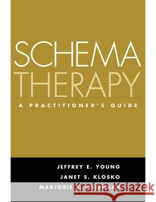 Schema Therapy: A Practitioner's Guide Young, Jeffrey E. 9781572308381