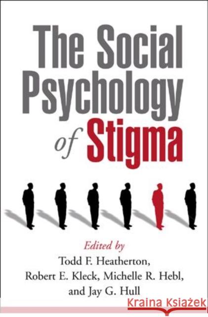 The Social Psychology of Stigma Todd F. Heatherton Robert E. Kleck Michelle R. Hebl 9781572309425 Guilford Publications