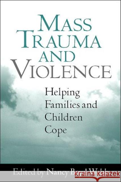 Mass Trauma and Violence: Helping Families and Children Cope  9781572309760 Guilford Publications