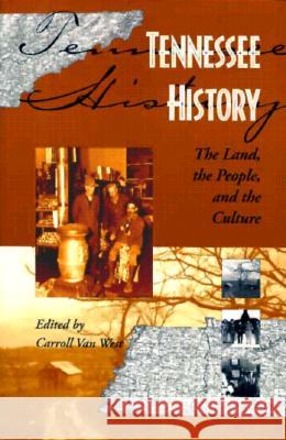 Tennessee History: The Land, the People, and the Culture Carroll Van West 9781572330009