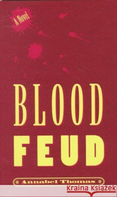 Blood Feud Annabel Thomas 9781572330269 University of Tennessee Press