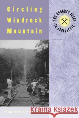 Circling Windrock Mountain: Two Hundred Years Appalachia Augusta Grove Bell 9781572330412 University of Tennessee Press