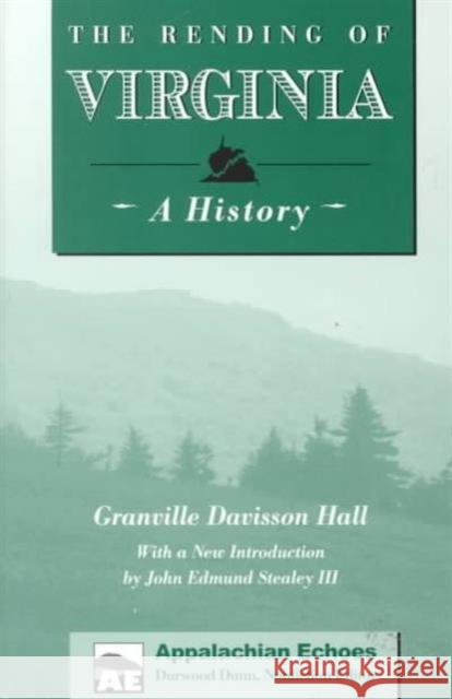 Rending of Virginia: A History Hall, Granville Davisson 9781572330702 University of Tennessee Press