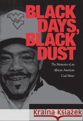 Black Days, Black Dust: The Memories of an African American Coal Miner Armstead, Robert 9781572331761