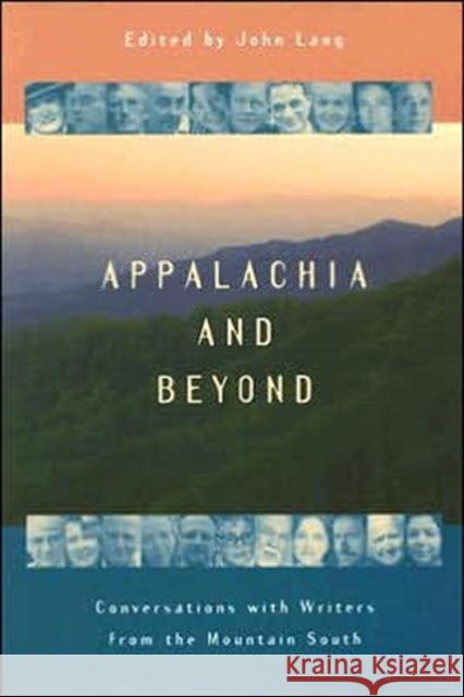 Appalachia and Beyond: Conversations with Writers from the Mountain South Lang, John 9781572335356 University of Tennessee Press