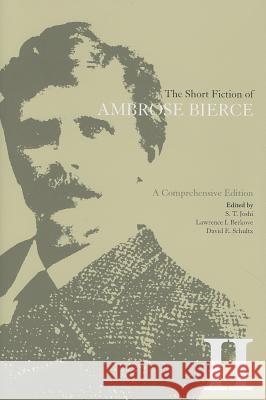 The Short Fiction of Ambrose Bierce, Volume II: A Comprehensive Edition Bierce, Ambrose 9781572335370 University of Tennessee Press