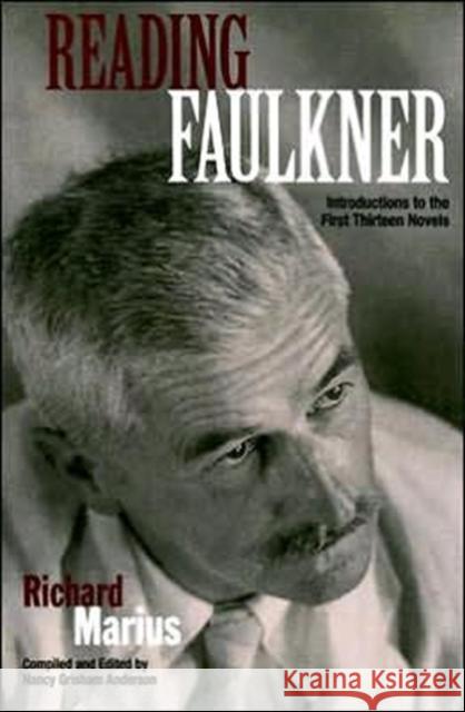 Reading Faulkner: Introductions to the First Thirteen Novels Marius, Richard 9781572336032