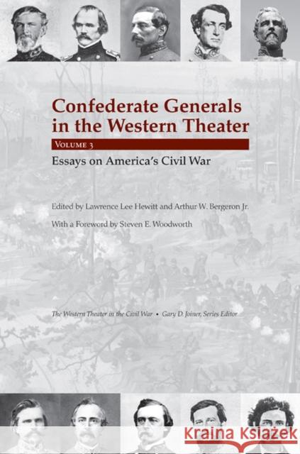 Confederate Generals in the Western Theater, Volume 3: Essays on America's Civil War Hewitt, Lawrence L. 9781572337534 University of Tennessee Press