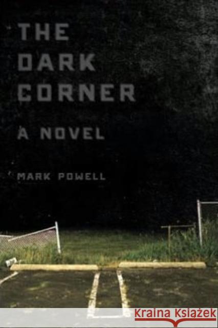 The Dark Corner Powell, Mark 9781572339187