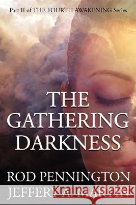 The Gathering Darkness (The Fourth Awakening Series) Pennington, Rod 9781572420021