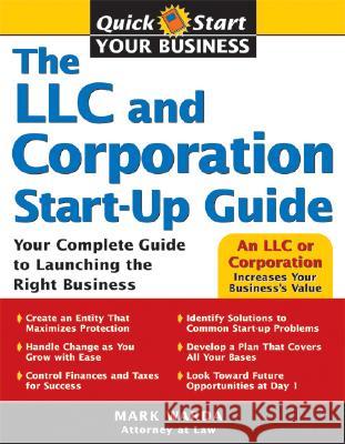 The LLC and Corporation Start-Up Guide: Your Complete Guide to Launching the Right Business Mark Warda 9781572486119 Sphinx Publishing