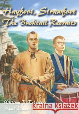 Hayfoot, Strawfoot: The Bucktail Recruits William P. Robertson David Rimer 9781572492509 White Mane Publishing Company