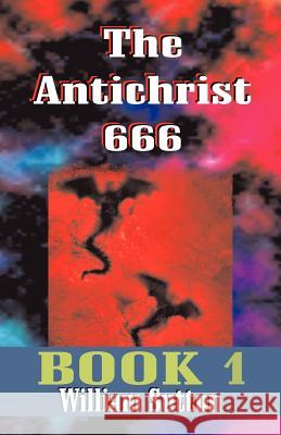 Antichrist 666 Sutton, William Josiah 9781572580152