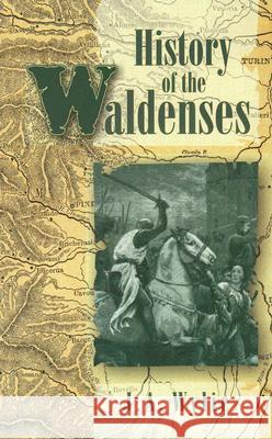 History of the Waldenses J. A. Wylie 9781572581852 Teach Services, Inc.