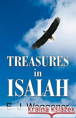 Treasures in Isaiah Ellet Jones Waggoner 9781572582446 Teach Services