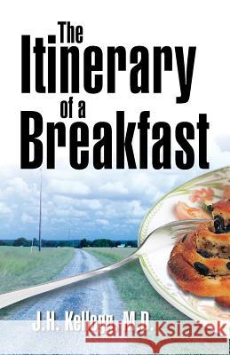 The Itinerary of a Breakfast John Harvey Kellogg Teach Services 9781572583283 Teach Services