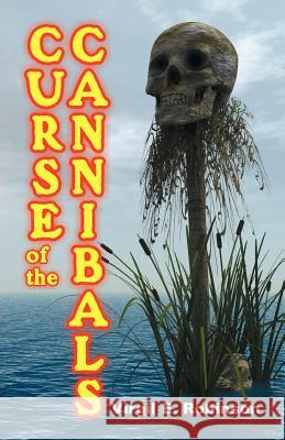 Curse of the Cannibals Virgil E Robinson 9781572583559 Teach Services, Inc.