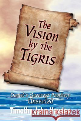 The Vision by the Tigris Timothy Hayden   9781572584464 TEACH Services