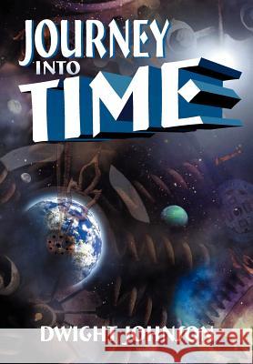 Journey Into Time Dwight Johnson 9781572584525