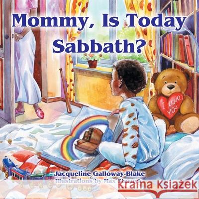 Mommy, Is Today Sabbath? (African American Edition) Jacqueline Galloway-Blake Max Stasuyk 9781572585447