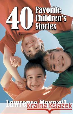 Forty Favorite Children's Stories Lawrence Maxwell Joyce Kimbel 9781572585737 Teach Services, Inc.