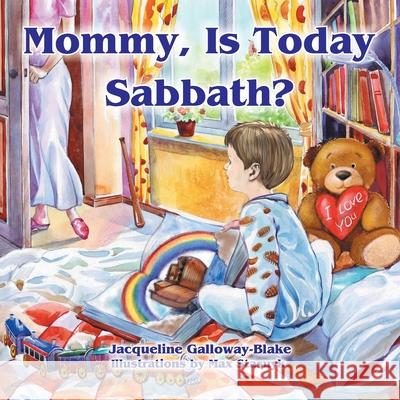 Mommy, Is Today Sabbath? (Caucasian Edition) Jacqueline Galloway-Blake Max Stasuyk 9781572585935 Teach Services