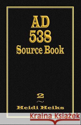 AD 538 Source Book Heidi Heiks 9781572586307